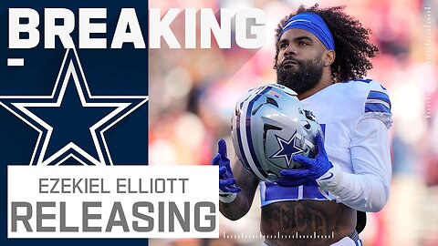 BREAKING NEWS: Cowboys Releasing RB Ezekiel Elliott