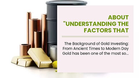 About "Understanding the Factors that Influence the Price of Gold for Informed Investors"