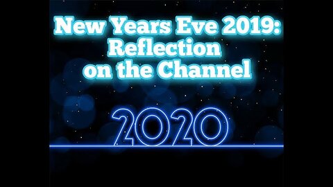 YouTube 2019. New Years Eve 2019 Reflection on the Channel