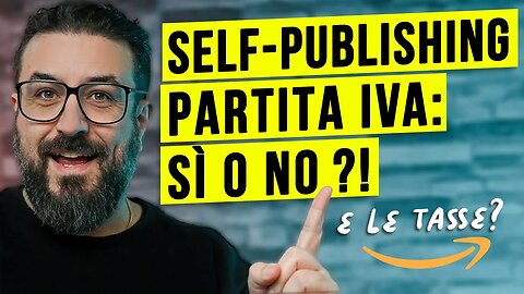 Self-Publishing: Serve aprire la partita iva? Come si pagano le tasse con Amazon KDP?