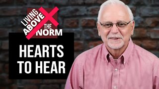 Living Above the Norm: Hearts to Hear
