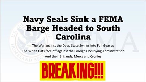 BREAKING! Navy Seals Sink a FEMA Death Barge on its way to South Carolina