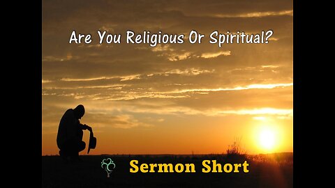 Are You Religious or Spiritual?