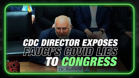 VIDEO: CDC Director Exposes Fauci's COVID Lies to Congress