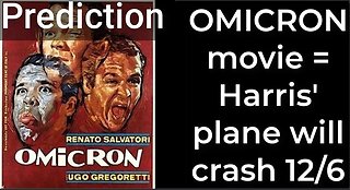 Prediction - OMICRON movie = Harris' plane will crash Dec 6