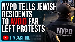NYPD Tells Jewish Residents To AVOID Far Left Protests, Palestine Rally TOO DANGEROUS