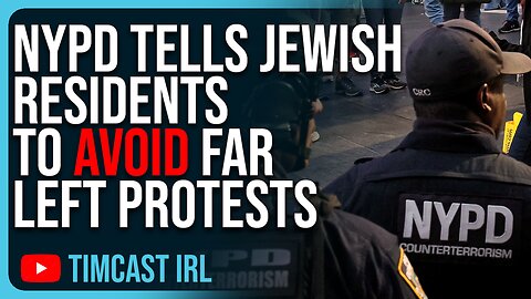 NYPD Tells Jewish Residents To AVOID Far Left Protests, Palestine Rally TOO DANGEROUS