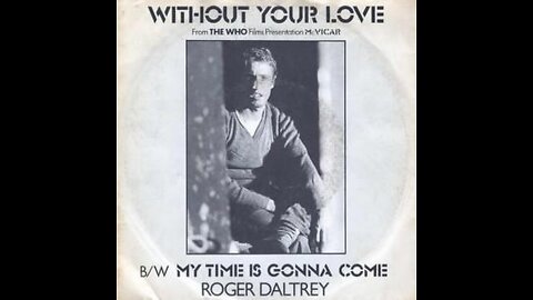 Without Your Love (Roger Daltrey/Lyrics)