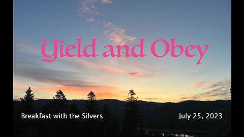 Yield and Obey - Breakfast with the Silvers & Smith Wigglesworth Jul 25