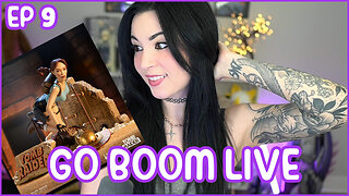 Go Boom Live Ep 9!