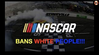 NASCAR BANS WHITE PEOPLE!