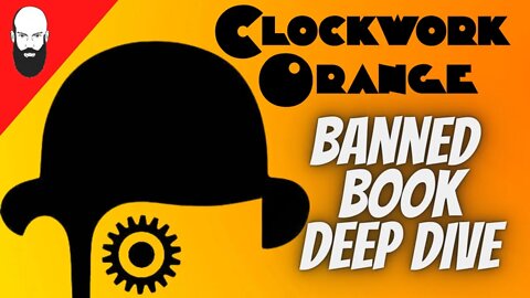 clockwork orange banned book deep dive