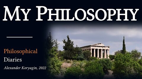 My Philosophy of Everything: Metaphysics, Ethics, Epistemology