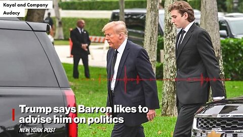 "DAD THIS IS WHAT YOU HAVE TO DO" - BARRON TRUMP ADVISES FATHER