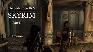 The Elder Scrolls V Skyrim Part 11 - Treason