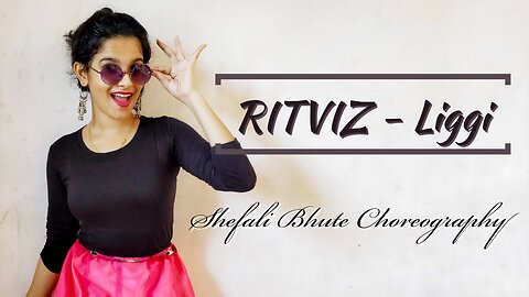 RITVIZ - Liggi | Vedika Pinto | Shefali Bhute Choreography