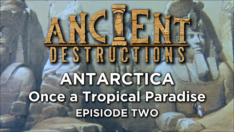 Antarctica Once a Tropical Paradise - Episode Two