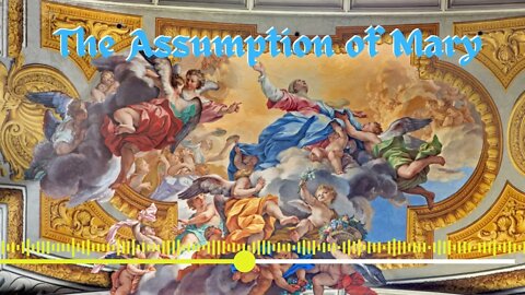 The Assumption of Mary into Heaven