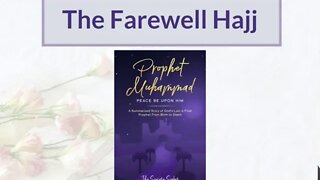 The Farewell Hajj┇Prophet Muhammad Story┇Life of Prophet Muhammad Peace Be Upon Him (Part 19)