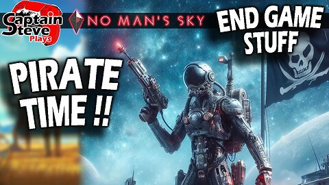 No Man's Sky End Game - Outlaw Missions - Aiming To Reach 30 - Captain Steve NMS