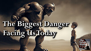 The Biggest Danger Facing Us Today