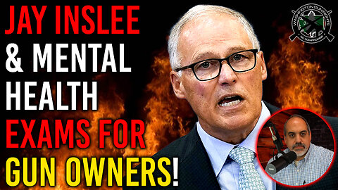 🚨🚨 Jay Inslee’s Mental Health Gun Control Agenda!