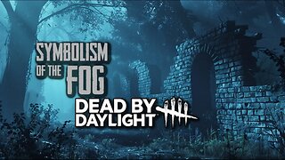 Unveiling the Mystery: Symbolism of Fog in Dead by Daylight.