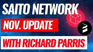 SAITO NETWORK | NOV UPDATE with Richard Parris $SAITO $DOT #WEB3