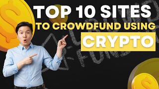 Top 10 Sites to Crowdfund Using Crypto