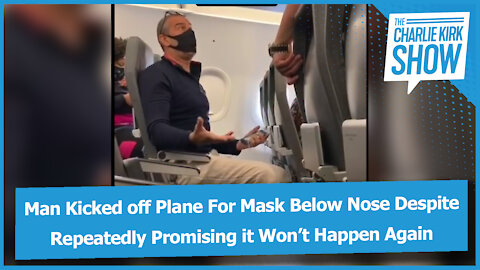 Man Kicked off Plane For Mask Below Nose Despite Repeatedly Promising it Won’t Happen Again