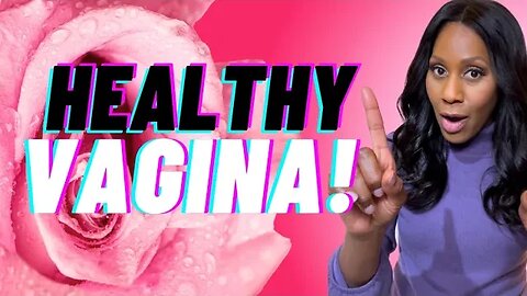 How to Keep Your Vagina Healthy! Important Tips You NEED to KNOW! A Doctor Explains