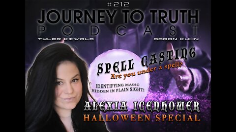 EP 212 - Alexia Icenhower: Spell Casting - Are You Under A Spell? - Identifying Magic In Plain Sight