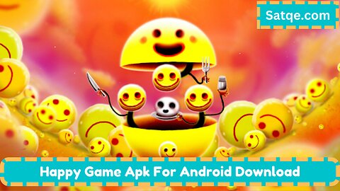 Happy Game Apk For Android Download || Latest Version 2022