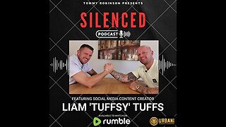 Episode 19 - SILENCED with Tommy Robinson - Liam Tuffs