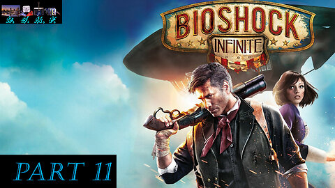 Bioshock Infinite - Playthrough 11