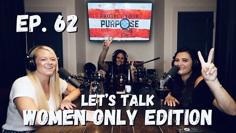 Ep. 62 - Women ONLY Edition! 3 women talk running Business's while being Married & raising Kids!