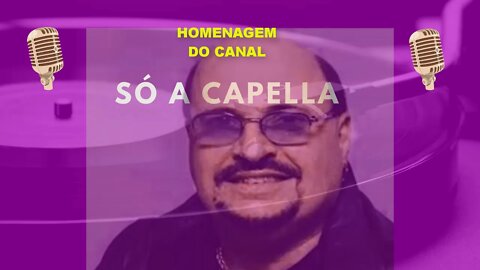 PAULINHO Roupa Nova/ Homenagem do Canal só ACAPELLA