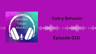 S1E10: Cult-y Behavior