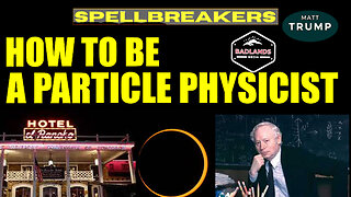 Spellbreakers Ep. 39: How to Be a Particle Physicist - Wed 7:30 PM ET -