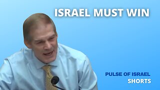 Jim Jordan: "Israel Must Win"