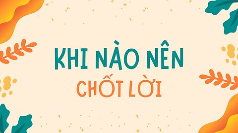 Khi nào nên chốt lời?