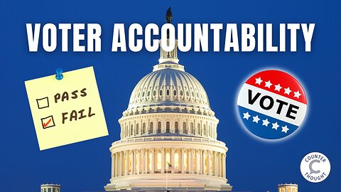 VOTER ACCOUNTABILITY - Voters Must Hold Politicians Accountable
