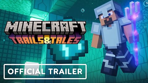 Minecraft - Official 'Trails & Tales' Update Launch Trailer
