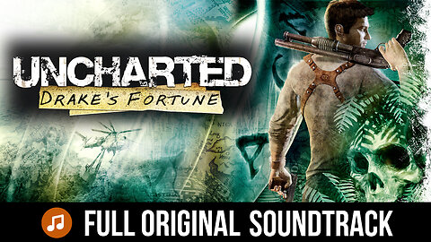 Uncharted: Drake's Fortune | Full Original Soundtrack