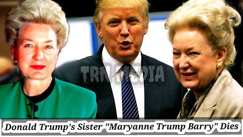 Maryanne Trump Barry, Donald Trump’s Older Sister, Dies at 86
