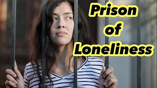 Prison of Loneliness