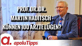 Interview mit Prof. Dr. Dr. Martin Haditsch – “Können 100 Ärzte lügen?”