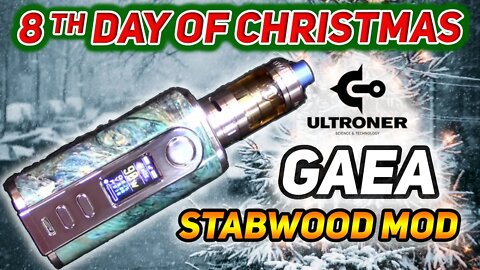 8th day of Christmas ULTRONER Gaea STABWOOD Mod & UWELL CROWN 3 Tank Review VLOG