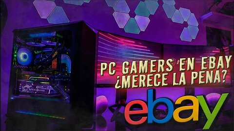 PC Gamers en Ebay | ¿Habrá baratas y de calidad?