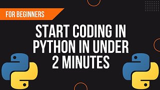 Start Coding in Python in Under 2 Minutes